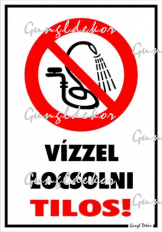Vízzel locsolni tilos! piktogrammal tábla matrica