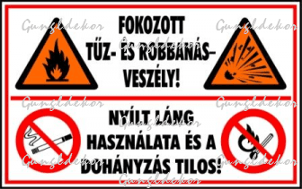 Fokozott tűz- és robbanásveszély! Nyílt láng használata és a dohányzás tilos! tábla