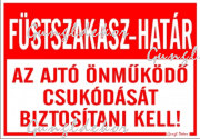 Füstszakasz határ, az ajtó önműködő csukódását biztosítani kell tábla matrica