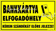 Bankkártya elfogadóhely kérem szándékát előre jelezze! tábla matrica