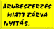Árubeszerzés miatt zárva tábla matrica, sárga színben